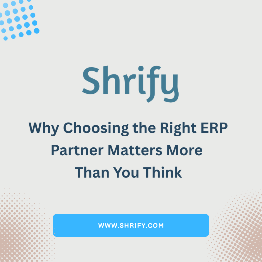 Why Choosing the Right ERP Partner Matters More Than You Think